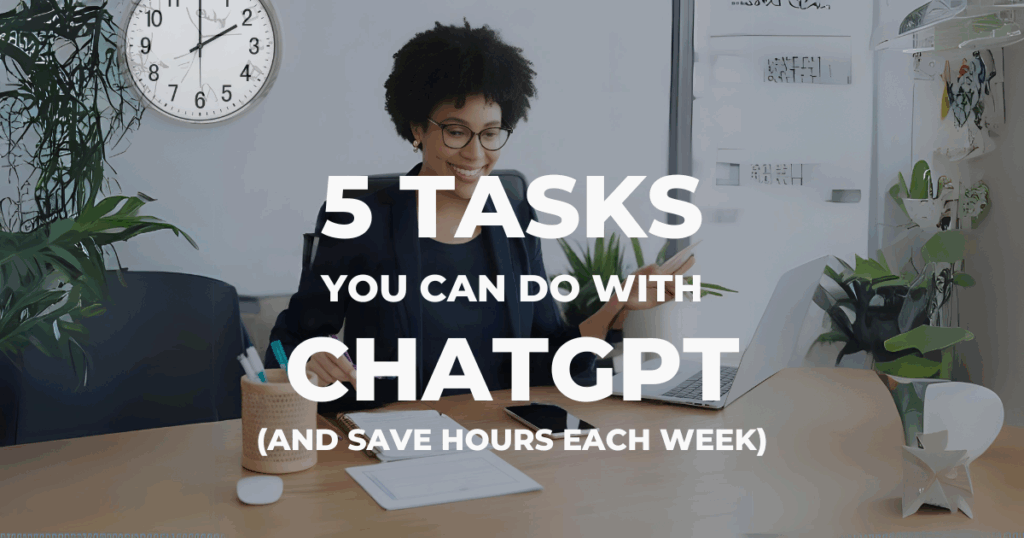 Tasks you can do with ChatGPT to save time